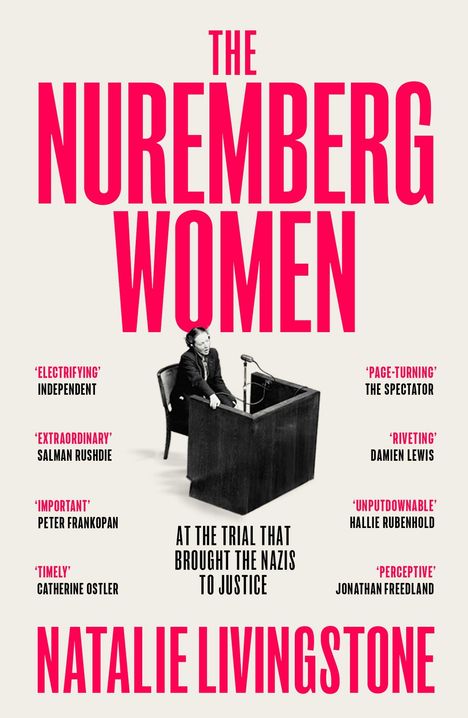 „The Nuremberg Women“ groß in Pink, darunter Lob von Autoren. Bild von Frau am Mikrofon in Gerichtssaal. Autor: Natalie Livingstone.