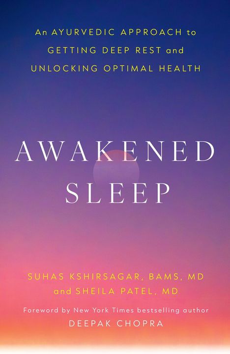 "AWAKENED SLEEP". Autoren: Suhas Kshirsagar & Sheila Patel. Vorwort: Deepak Chopra. Hintergrund: Farbverlauf von Blau zu Rosa.