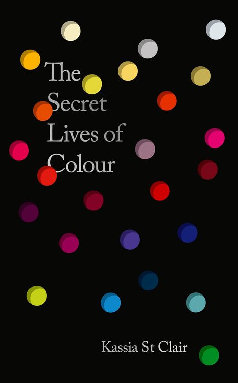 Kassia St Clair: Secret Lives of Colour, Buch