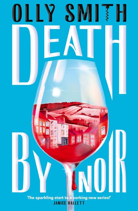 Text: "OLLY SMITH DEATH BY NOIR". Illustration: Ein Weinglas mit reflektierten Häusern und Landschaften.