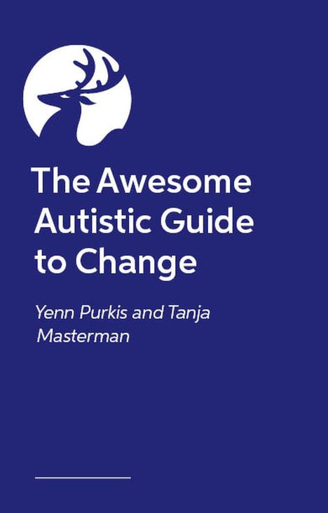 Text: "The Awesome Autistic Guide to Change" von Yenn Purkis und Tanja Masterman. Illustration: Hirschkopf im Kreis.