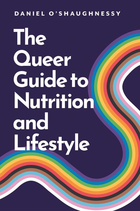 Titel: "The Queer Guide to Nutrition and Lifestyle." Farbige Linien in Regenbogenfarben auf dunklem Hintergrund.