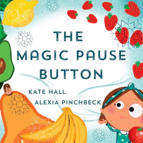 Kate Hall: The Magic Pause Button, Buch