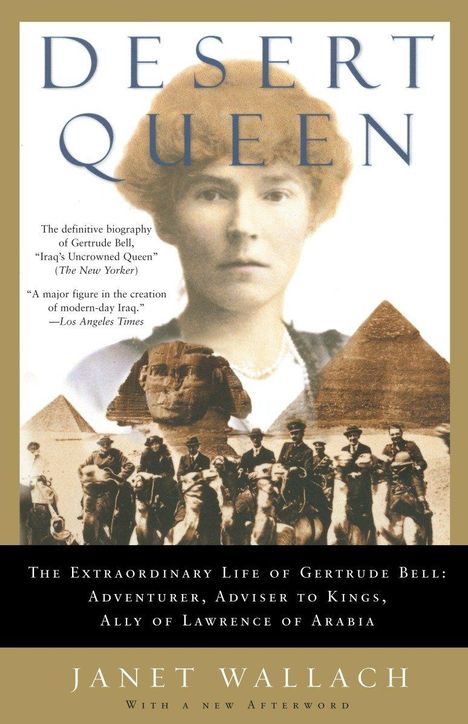"Desert Queen" Janet Wallach. Text über Gertrude Bell. Frau, Sphinx, Pyramiden, Reitergruppe.