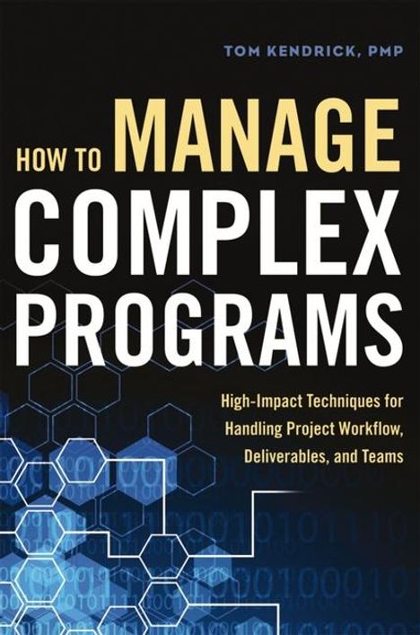 Tom Kendrick: How to Manage Complex Programs, Buch