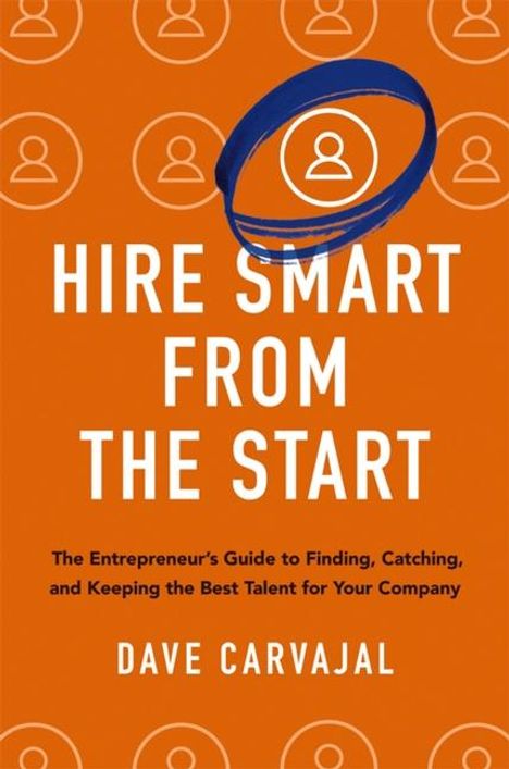 Dave Carvajal: Hire Smart from the Start, Buch