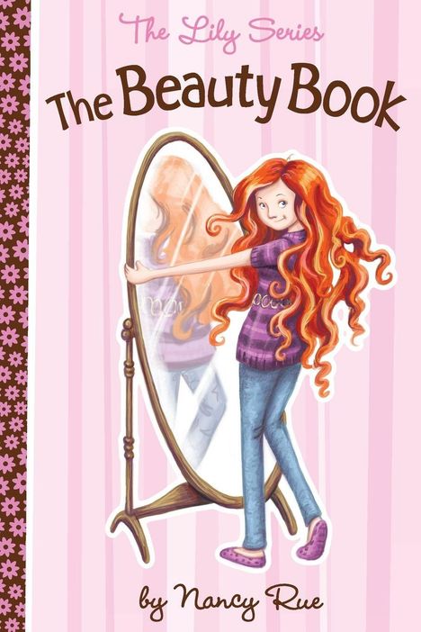 „The Lily Series: The Beauty Book by Nancy Rue“. Illustration: Mädchen mit roten Haaren vor einem Spiegel, rosa Hintergrund.