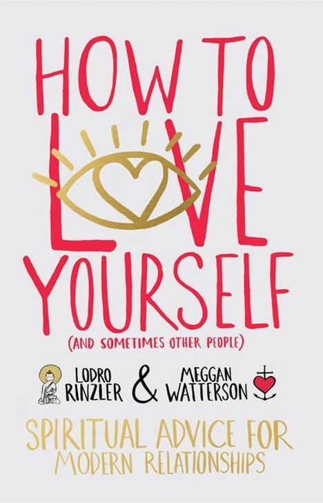 Lodro Rinzler: How to Love Yourself (and Sometimes Other People), Buch