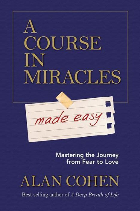 Alan Cohen: A Course in Miracles Made Easy, Buch