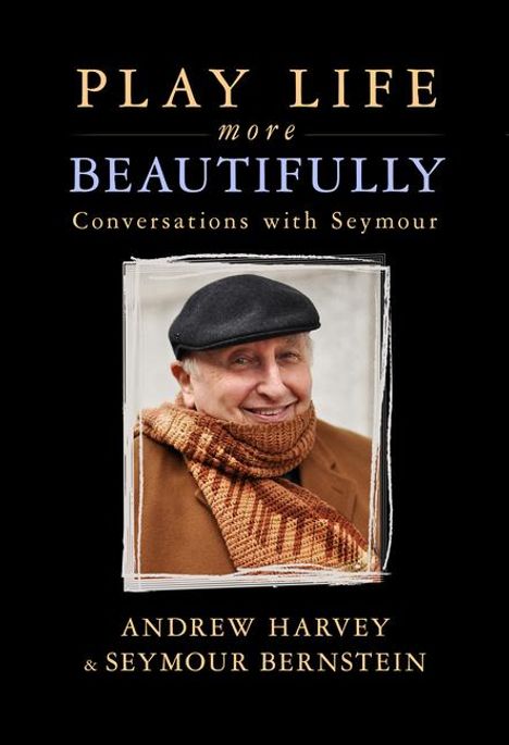 Seymour Bernstein: Play Life More Beautifully, Buch