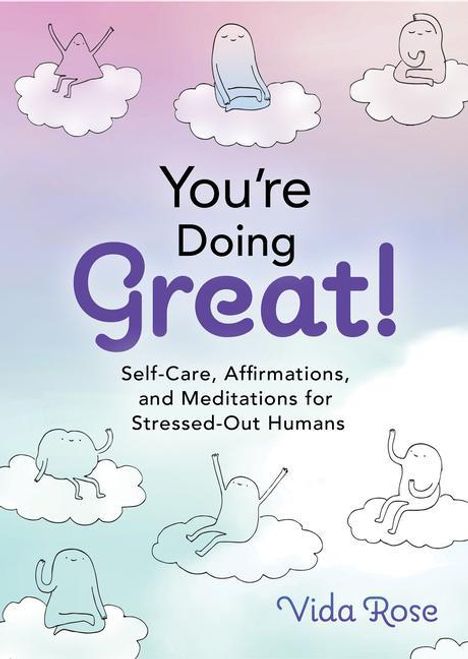 Vida Rose: Self-Care for Humans: Comics, Affirmations, and Meditations to Calm Your Inner Stress-Monster, Buch