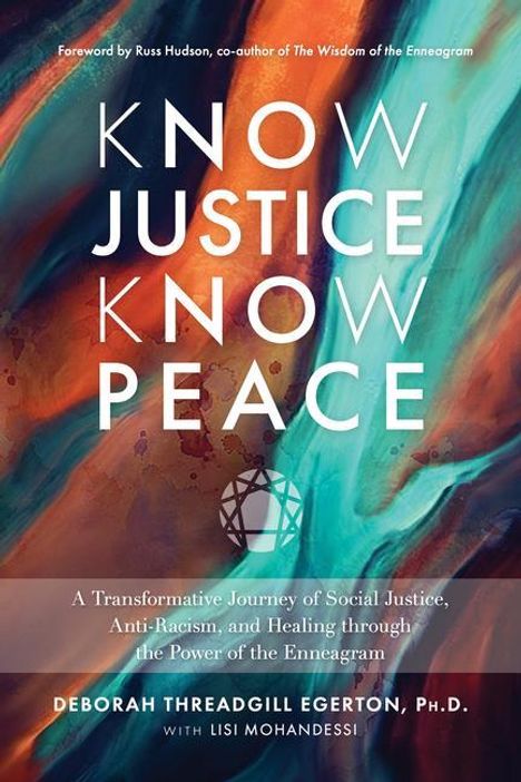 Deborah Threadgill Egerton: Know Justice Know Peace: A Transformative Journey of Social Justice, Anti-Racism, and Healing Through the Power of the Enneagram, Buch