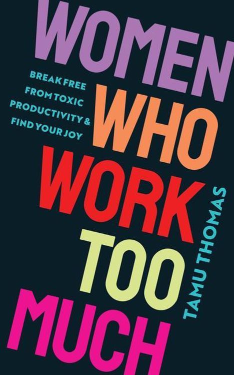 Tamu Thomas: Women Who Work Too Much, Buch