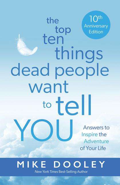 Mike Dooley: The Top Ten Things Dead People Want to Tell You, Buch