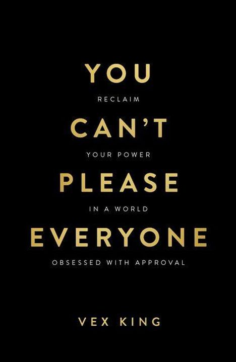 „You can’t please everyone“ steht in großen gelben Buchstaben auf schwarzem Hintergrund. Unten steht "Vex King".