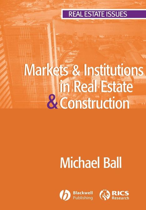 Michael Ball: Markets and Institutions in Real Estate and Construction, Buch