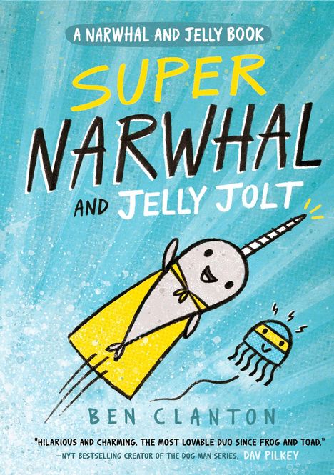 Ben Clanton: Super Narwhal and Jelly Jolt, Buch