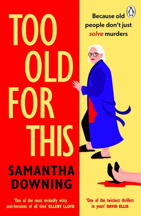 Text: "Too Old For This", "Samantha Downing", "Because old people don’t just solve murders". Illustration: Ältere Frau in blauem Mantel.