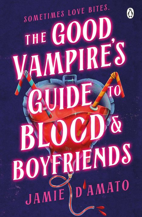 "Sometimes love bites. The Good Vampire's Guide to Blood & Boyfriends. Jamie d'Amato." Illustration eines Blutherzens.
