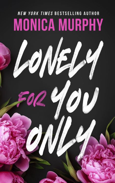 Monica Murphy: Lonely For You Only, Buch