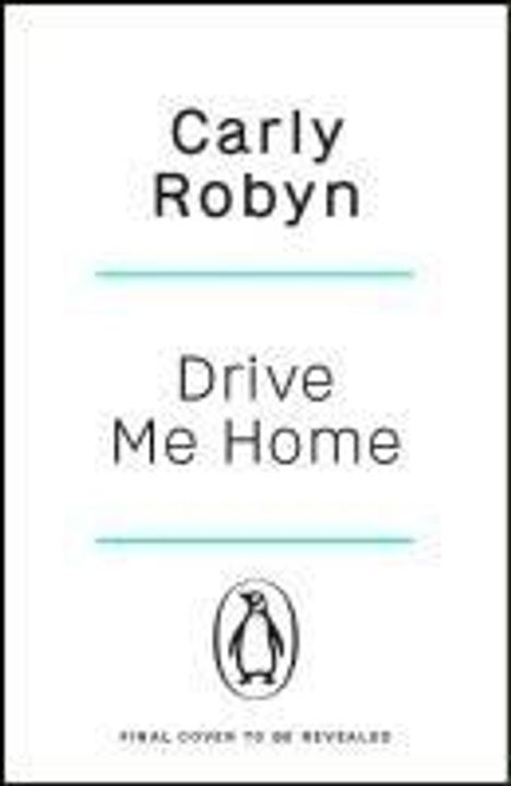 Carly Robyn: Drive Me Home, Buch