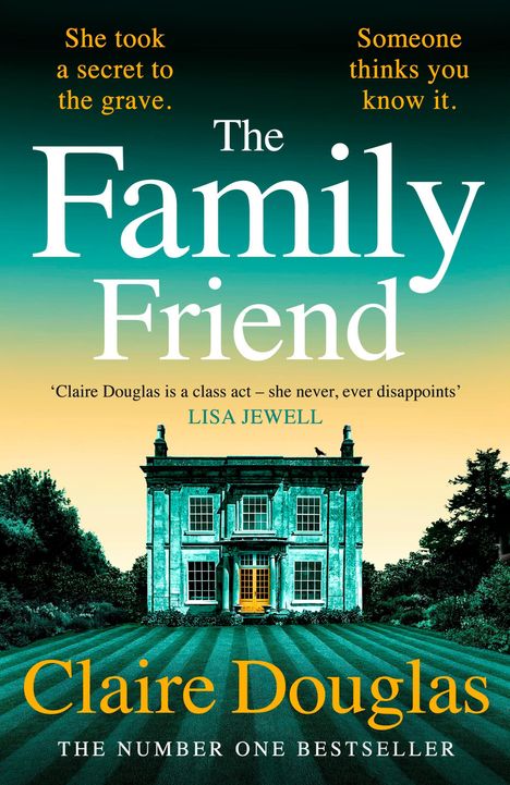 Texte: "She took a secret to the grave. Someone thinks you know it." "The Family Friend." Illustration eines Hauses.