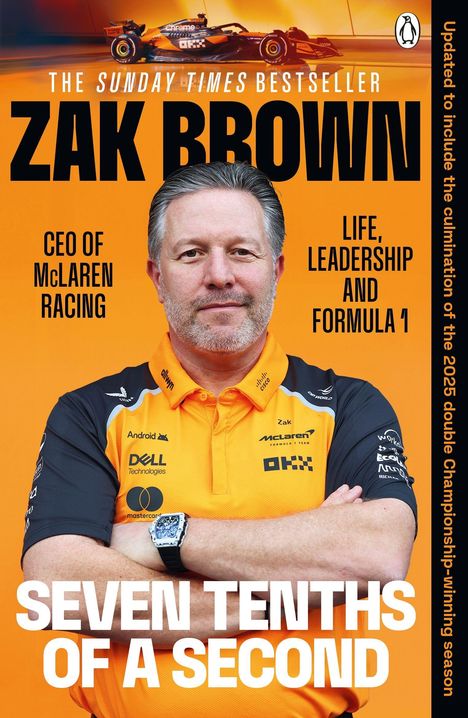 "ZAK BROWN", "CEO OF McLAREN RACING", "LIFE, LEADERSHIP AND FORMULA 1", "SEVEN TENTHS OF A SECOND". Mann in McLaren-Uniform.