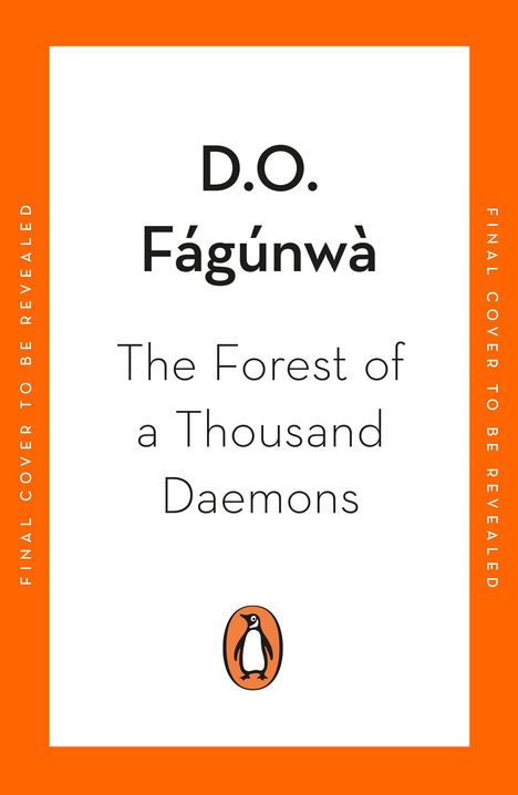 Text: "D.O. Fágúnwà, The Forest of a Thousand Daemons, Final cover to be revealed." Mittig ist ein Pinguin-Logo.