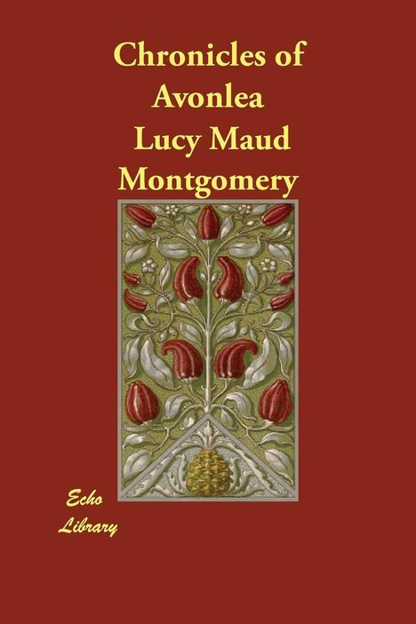 Lucy Maud Montgomery: Chronicles of Avonlea, Buch