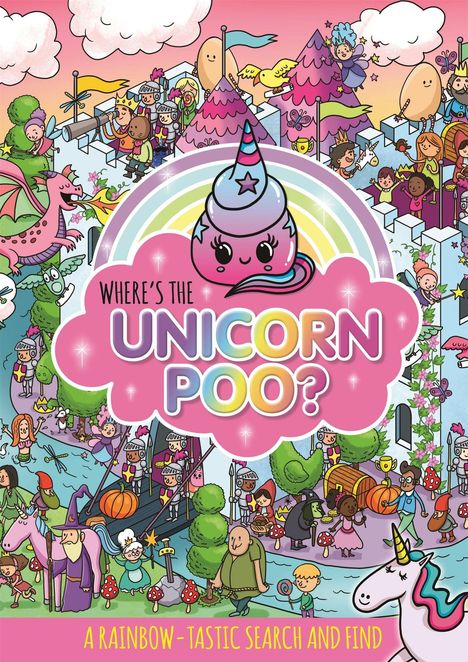 „WHERE'S THE UNICORN POO? A RAINBOW-TASTIC SEARCH AND FIND“. Buntes Cartoon-Design mit Fabelwesen und Schloss.