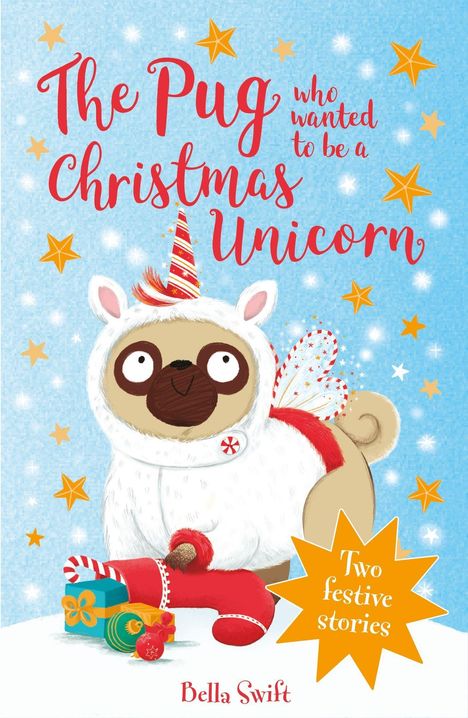 Bella Swift: The Pug Who Wanted to be a Christmas Unicorn, Buch