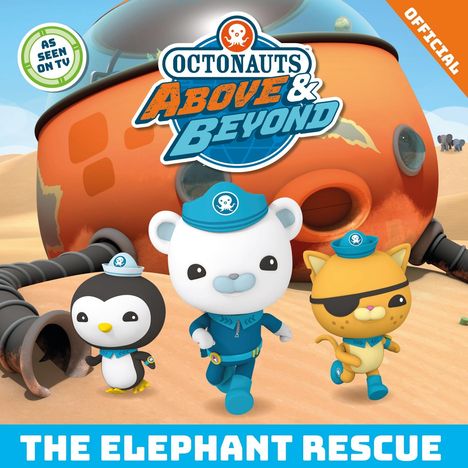 Official Octonauts: Octonauts Above &amp; Beyond: The Elephant Rescue, Buch