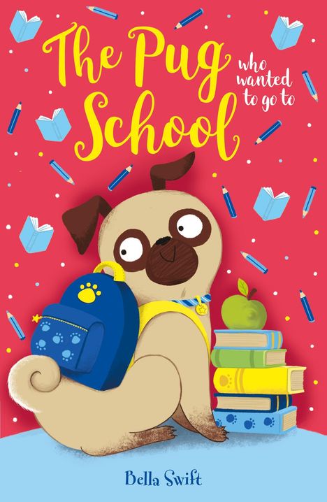 Bella Swift: The Pug who wanted to go to School, Buch