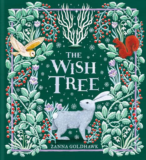 Text: "The Wish Tree, Zanna Goldhawk". Illustration: Ein Hase umgeben von Blättern, Beeren, Eule und Eichhörnchen.