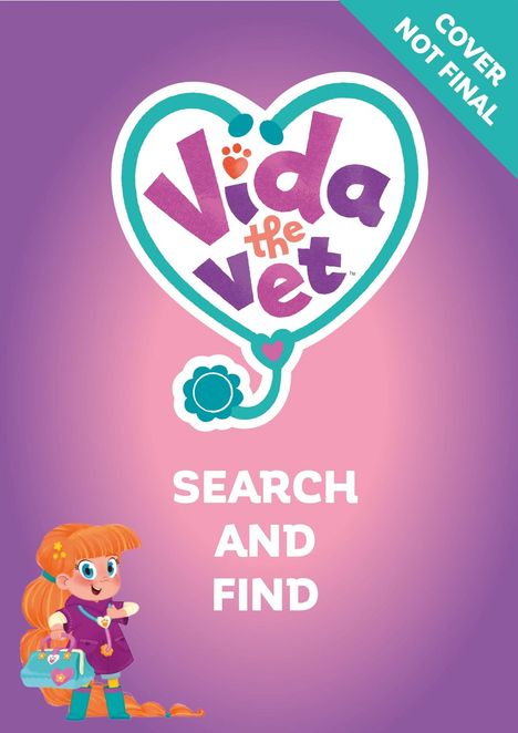 Text: "COVER NOT FINAL", "Vida the Vet", "SEARCH AND FIND". Illustration: Ein Mädchen mit einem Koffer und langem, orangefarbenem Haar.