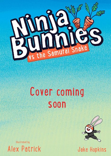 "Ninja Bunnies vs the Samurai Snake", "Cover coming soon". Illustration: Ein Hase in Ninja-Kleidung mit großen Ohren.