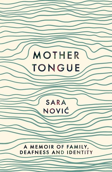 „Mother Tongue“ von Sara Nović, „A Memoir of Family, Deafness and Identity“. Wellenlinien auf beigem Hintergrund.