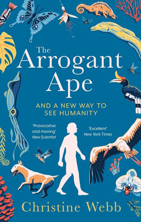 "The Arrogant Ape" und "A New Way to See Humanity" in großen Buchstaben, umgeben von Tieren und Pflanzen in bunten Farben.