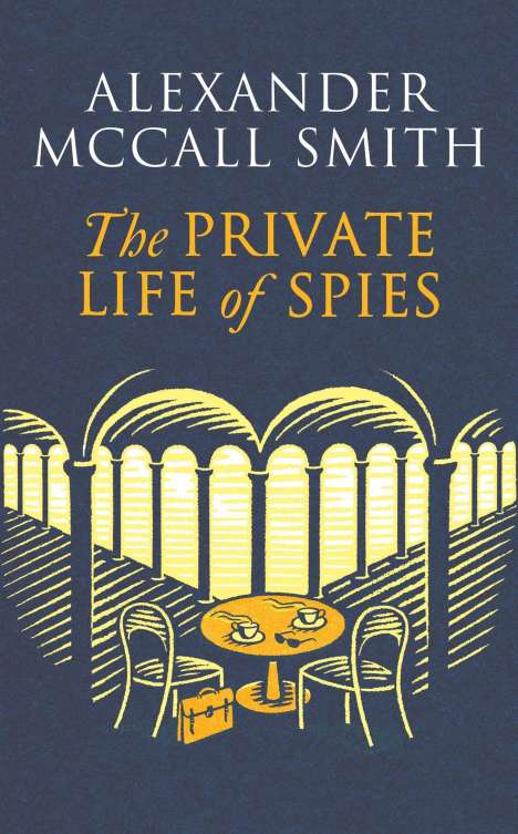 Alexander McCall Smith: The Private Life of Spies, Buch