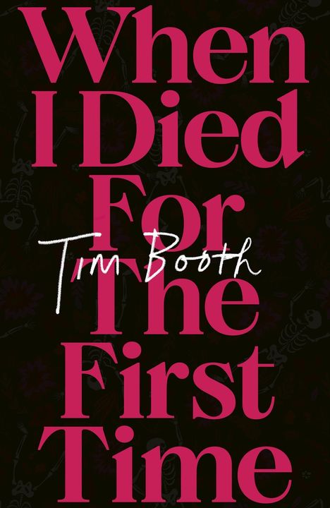 Tim Booth: When I Died for the First Time, Buch
