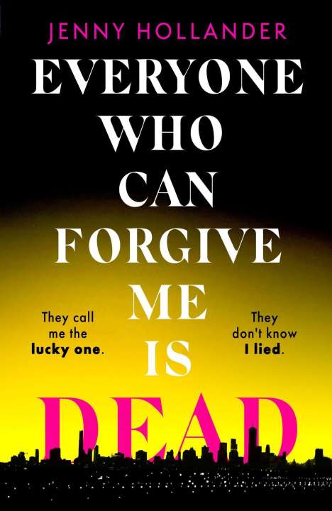 Jenny Hollander: Everyone Who Can Forgive Me is Dead, Buch