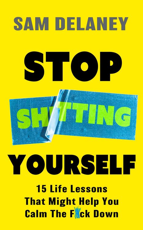 Sam Delaney: Stop Sh*tting Yourself, Buch