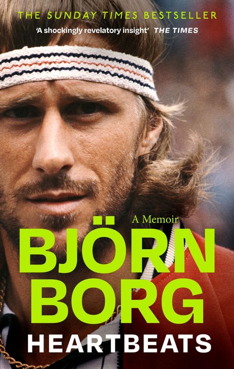 Texte: "THE SUNDAY TIMES BESTSELLER", "A Memoir", "BJÖRN BORG", "HEARTBEATS". Nahaufnahme eines Mannes mit Stirnband.