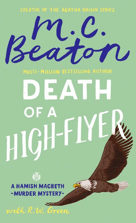 Text: "M.C. Beaton, Death of a High-Flyer. A Hamish Macbeth Murder Mystery with R.W. Green." Ein Adler im Flug vor grünem Hintergrund.