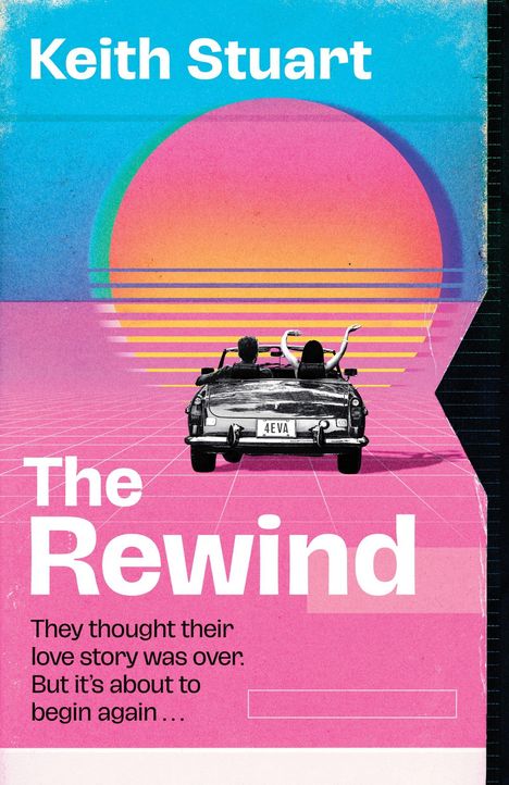 „Keith Stuart“, „The Rewind“, „They thought their love story was over. But it's about to begin again…“ Illustration: Auto und Sonne.