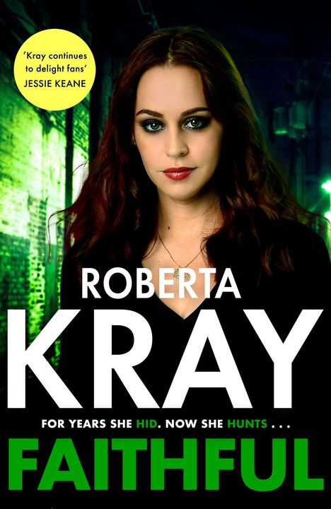 Oben: „Kray continues to delight fans“ – Jessie Keane. Mittig: „Roberta Kray“. Unten: „Faithful“. Frau mit braunen Haaren.