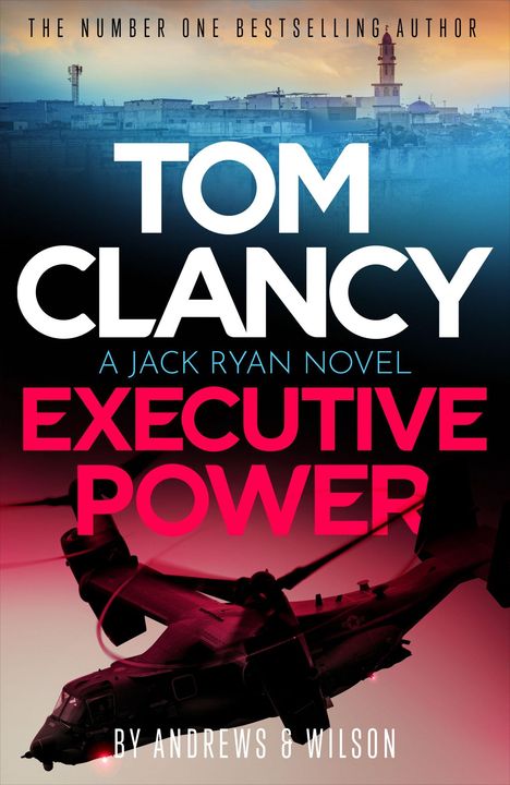 Titel: "Executive Power" von Tom Clancy. Ein Hubschrauber fliegt vor Sonnenuntergang über eine Stadt.