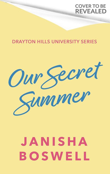"Drayton Hills University Series", "Our Secret Summer", "Janisha Boswell". Gelber Hintergrund, weiße Ecke oben rechts.