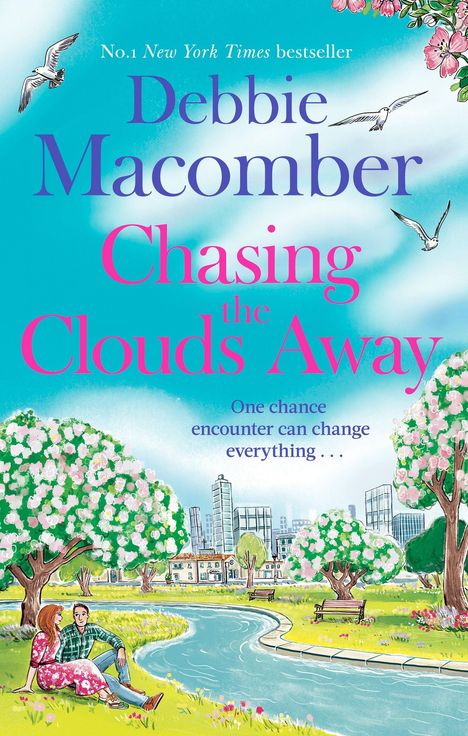 „No.1 New York Times bestseller. Debbie Macomber. Chasing the Clouds Away. One chance encounter can change everything...“  
Darunter eine farbenfrohe Illustration eines Pärchens im Park am Fluss. Im Hintergrund sind blühende Bäume und eine Stadt.