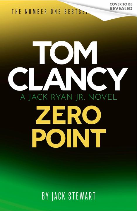 COVER TO BE REVEALED. THE NUMBER ONE BESTSELLER. TOM CLANCY. A JACK RYAN JR. NOVEL. EXIT STRATEGY BY JACK STEWART. Farbverlauf Gelb-Grün.